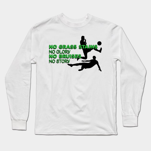 No grass stains no glory, no bruises no story #green Long Sleeve T-Shirt by Bunnyhopp